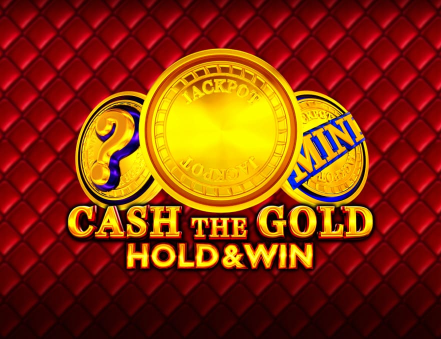 Cash The Gold: Hold And Win